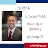 Season 3: Episode 47 - Dr. Jeremy Welsh and the University of Lynchburg