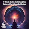 10-Minute Chakra Meditation (Daily Recharge) For Balance
