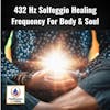 432 Hz Healing Frequency For Body & Soul - 3 Hrs