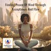 Finding Peace Of Mind Through Acceptance And Flow