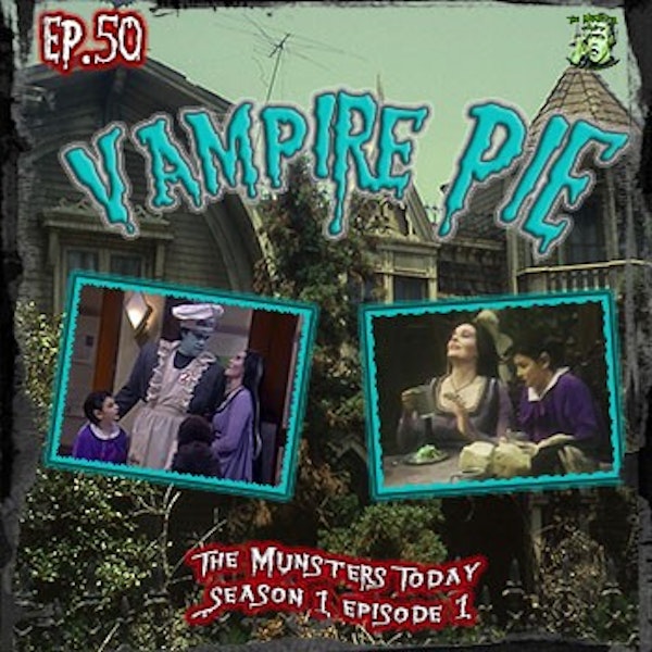 50: Vampire Pie (The Munsters Today)