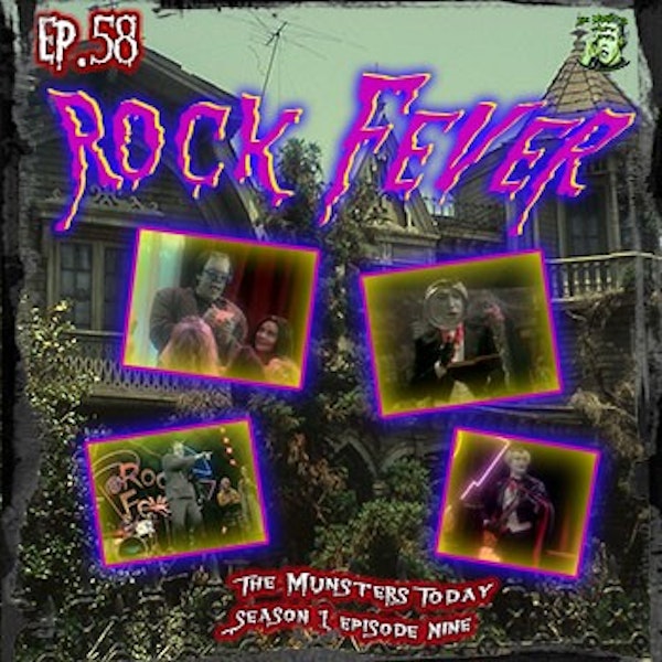 58: Rock Fever (The Munsters Today)