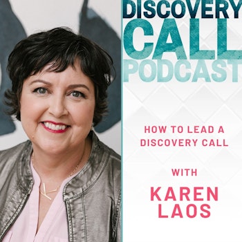 43 | How to Lead a Discovery Call with Karen Laos