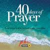 40 Days of Prayer (Week 6): How To Pray For Healing and Restoration