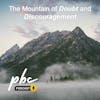 The Mountain of Doubt & Discouragement | Clive Burnard