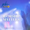 Worship Matters (4) | Worship is Giving
