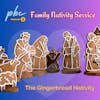Family Nativity Service 2023 | The Gingerbread Nativity