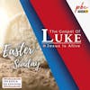 Luke Series (21) | Jesus is Alive (Easter Sunday)
