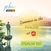 Summer In the Psalms - Psalm 150