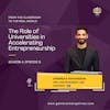 From the Classroom to the Real World: The Role of Universities in Accelerating Entrepreneurship