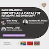 Game On Africa: Esports as a Catalyst for Growth and Opportunity