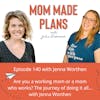 140. Are You A Working Mom or A Mom Who Works? The Journey Of Doing It All... - with Jenna Worthen of Mom Who Works