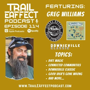 Greg Williams of the Sierra Buttes Trail Stewardship and the Downieville Classic – The Power of Trails AKA Dirt Magic