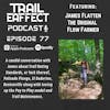James Flatten The Original Flow Farmer on the Trail Rating System and more (#77)
