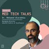 Med Tech Talks Ep.85: Mohamed Alarakhia Pt. 2