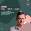Med Tech Talks Episode 90: Dr. Joe Eibl