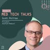 Med Tech Talks Ep. 77: Scott Phillips