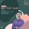 Med Tech Talks Ep.78: Linh Le Pt. 1