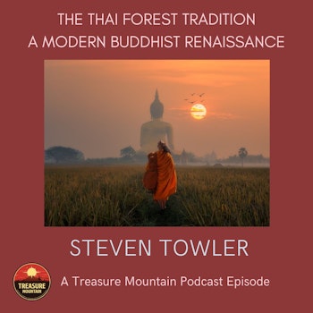 The Thai Forest Tradition: A Modern Buddhist Renaissance | Steven Towler