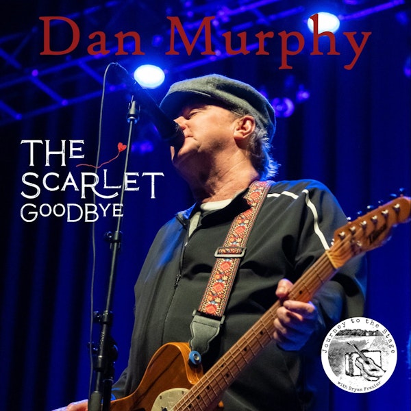 Ep. 39 Dan Murphy of The Scarlet Goodbye, Soul Asylum