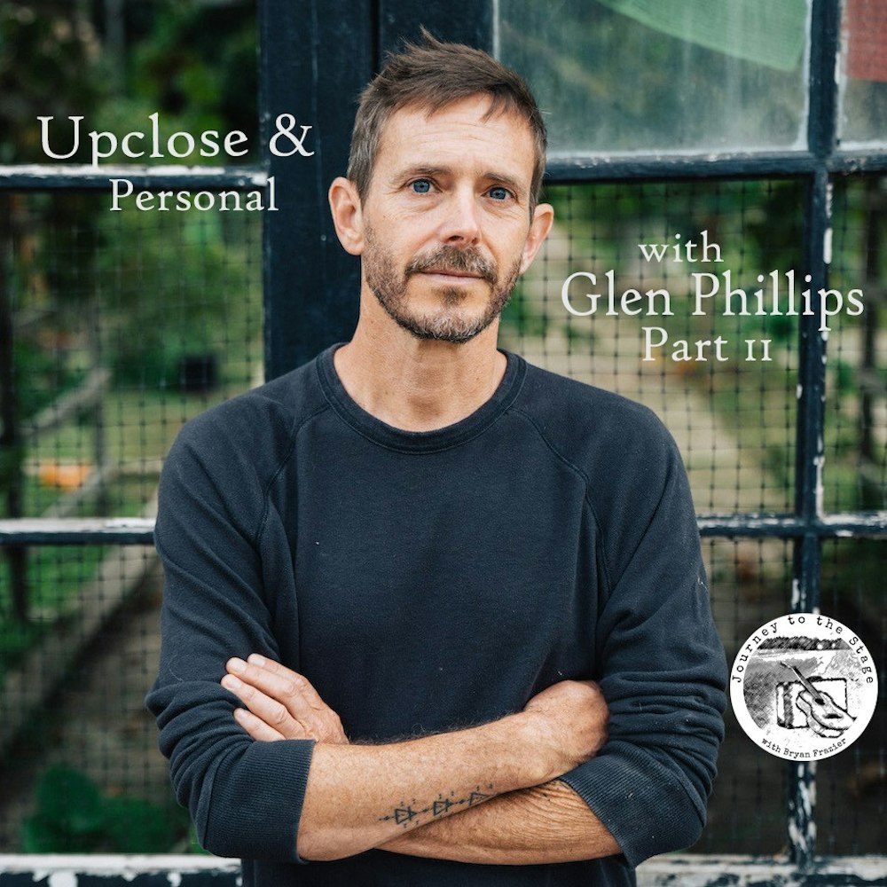 Ep. 41: Glen Phillips (part 2)- Toad the Wet Sprocket, solo artist