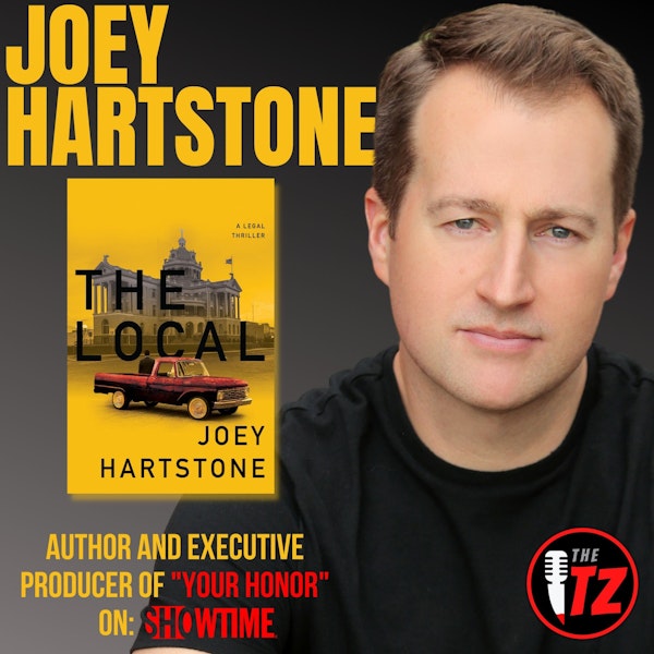 Joey Hartstone, author of The Local, and EP of Showtime’s Your Honor