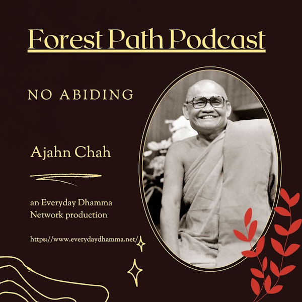No Abiding | Ajahn Chah