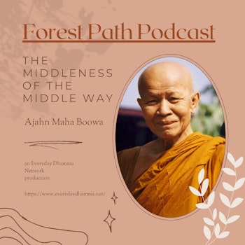 The Middleness of the Middle Way | Ajahn Maha Boowa