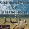 S2E9 - Change of Pace by Hal the Horse