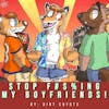 S2E1 - Stop F#$%ing My Boyfriends by Dirt Coyote