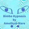 S1E9 - Bimbo Hypnosis by Amethyst Mare