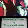 S1E13 - Undulating Terror by Wrexy Mathewsin