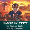 S1E10 - Vortex of Doom by ModestJack