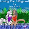 S2E8 - Loving the Lifeguard by Joshiah