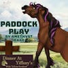 S2E24 - Paddock Play by Amethyst Mare
