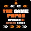 UDT Presents The GamePapas Episode 6: Horror Games