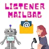 S2 E10 Listener Mailbag & More!!