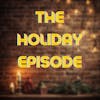 S1 E26 The Holiday Episode