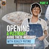 Opening A Pizzeria? Avoid These Mistakes - With Ashley of Pizza Bones