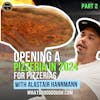 Opening A Pizzeria in 2024 with Pizza Consultant Alastair Hannmann