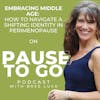 Embracing Middle Age: How to Navigate a Shifting Identity in Perimenopause