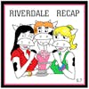 Riverdale - 7.10 American Graffiti