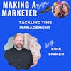 Tackling Time Management with Erik Fisher