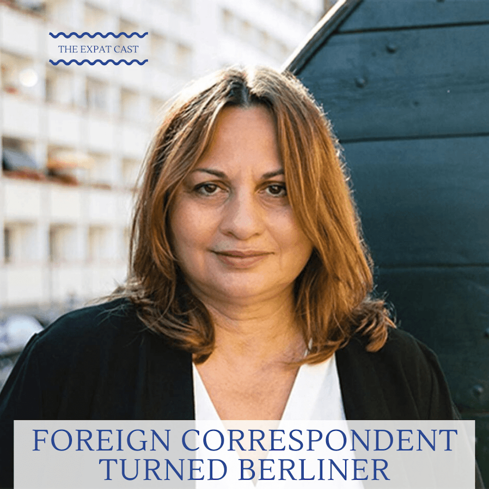 Foreign Correspondent Turned Berliner with Soraya Sarhaddi Nelson