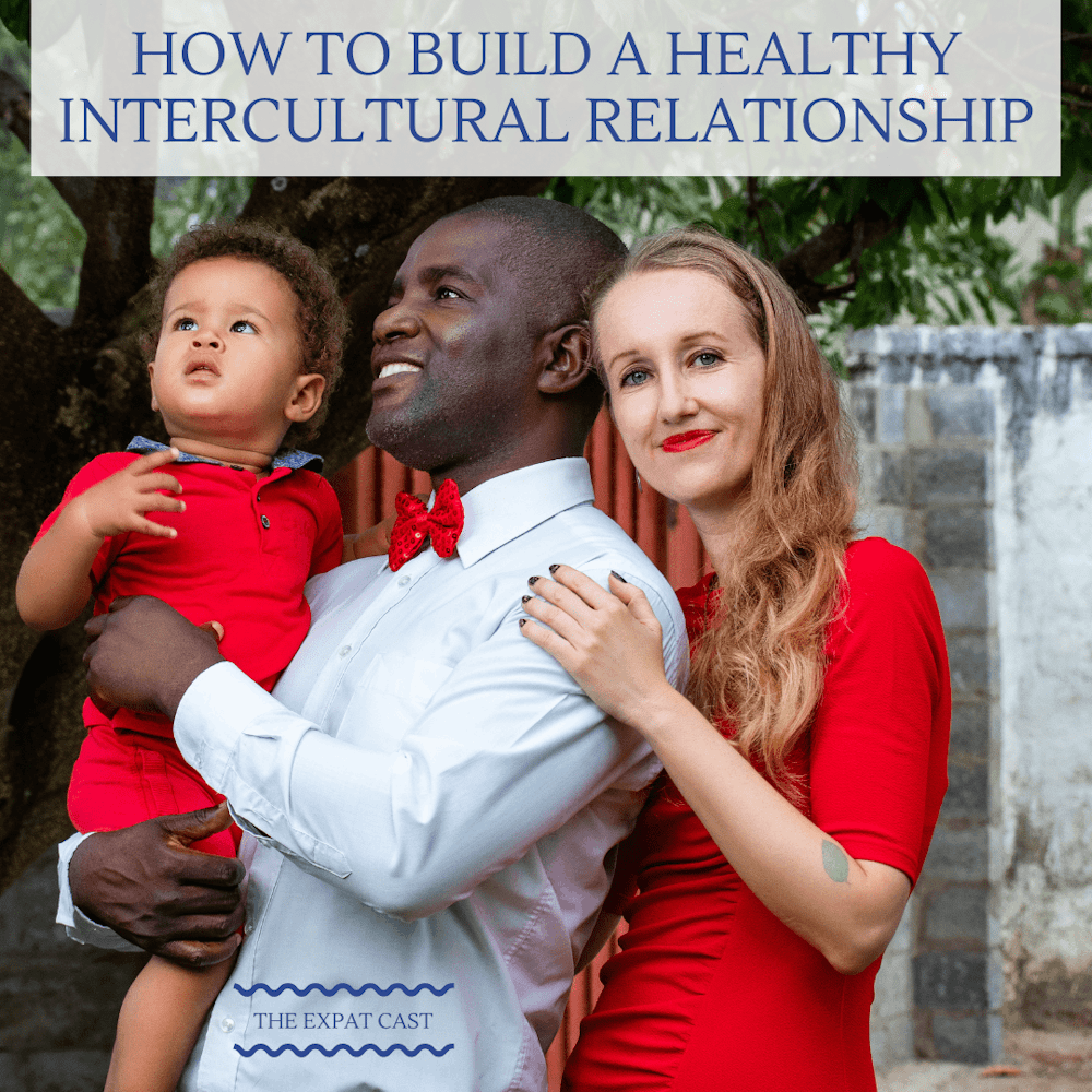 How To Build a Healthy Intercultural Relationship