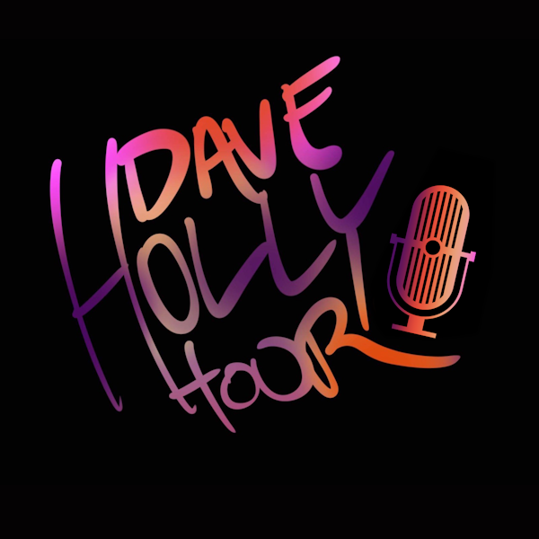 Dave Holly Hour Episode 165 February 2, 2023