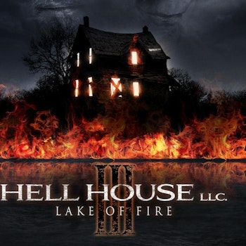 HELL HOUSE LLC 3: LAKE OF FIRE