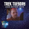 Trek Tuesday Jason Matthew Smith