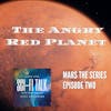 The Angry Red Planet Mars Episode Two