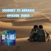 Journey To Arrakis Episode 3